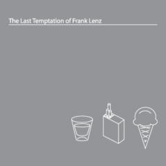 The Last Temptation of Frank Lenz