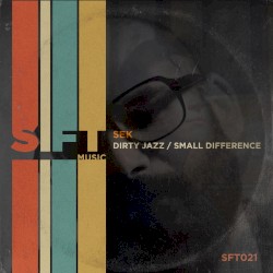 Dirty Jazz / Small Difference