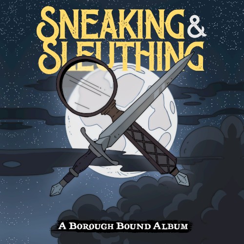 Sneaking & Sleuthing
