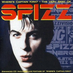 Where's Captain Kirk? The Very Best of Spizz
