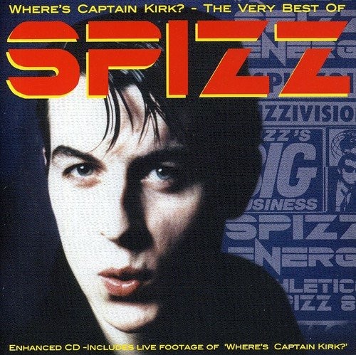 Where's Captain Kirk? The Very Best of Spizz