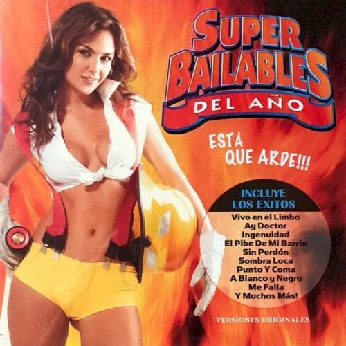 Super bailables del año: Está que arde!!!