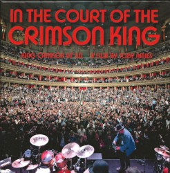 In the Court of the Crimson King (King Crimson at 50: A Film by Toby Amies)