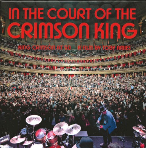 In the Court of the Crimson King (King Crimson at 50: A Film by Toby Amies)
