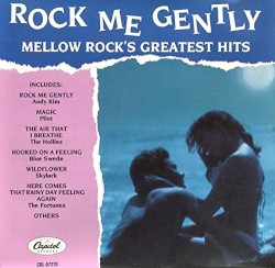 Rock Me Gently (Mellow Rock's Greatest Hits)