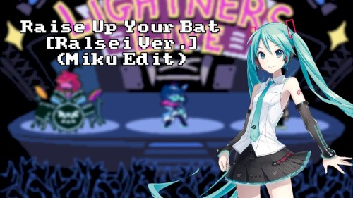 Raise Up Your Bat [Ralsei Ver.] (Miku Edit) ｜｜ Deltarune +VPR