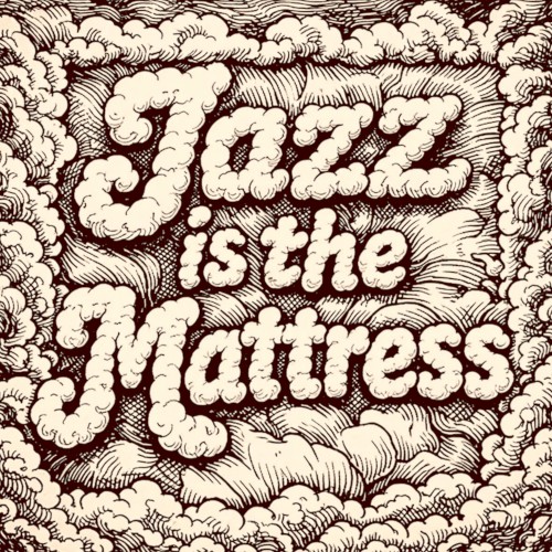 Jazz is the Mattress