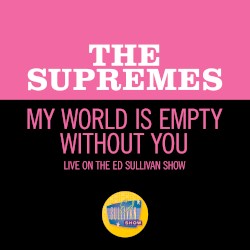 My World Is Empty Without You (live on the Ed Sullivan Show, February 20, 1966)