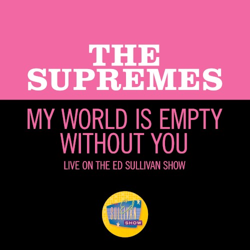 My World Is Empty Without You (live on the Ed Sullivan Show, February 20, 1966)