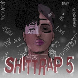 Shittrap 5 (Músicas boas e irônicas, engraçadas porém tristes)