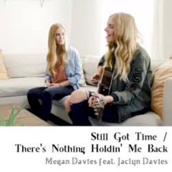 Still Got Time / There's Nothing Holdin' Me Back