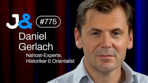 Jung & Naiv #775, „Nahost-Experte Daniel Gerlach über Gaza, Israel & die Palästinafrage“