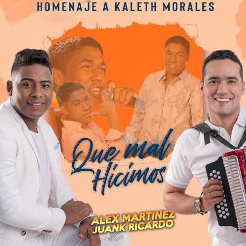 Qué mal hicimos (Homenaje a Kaleth Morales)
