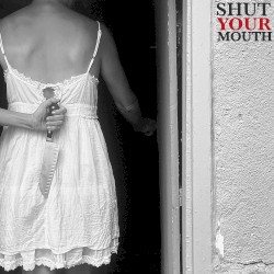 Shut Your Mouth