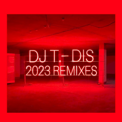 Dis (2023 Remixes)