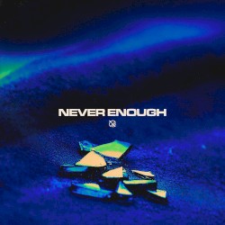 Never Enough