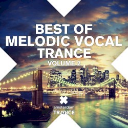 Best of Melodic Vocal Trance, Volume 2