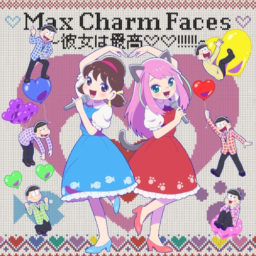Max Charm Faces ～彼女は最高♡♡!!!!!!～