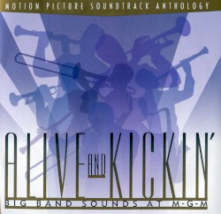 Alive and Kickin': Big Band Sounds at MGM