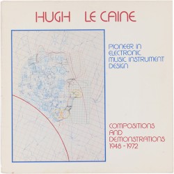 Hugh Le Caine: Pioneer in Electronic Music Instrument Design: Compositions and Demonstrations 1948-1972