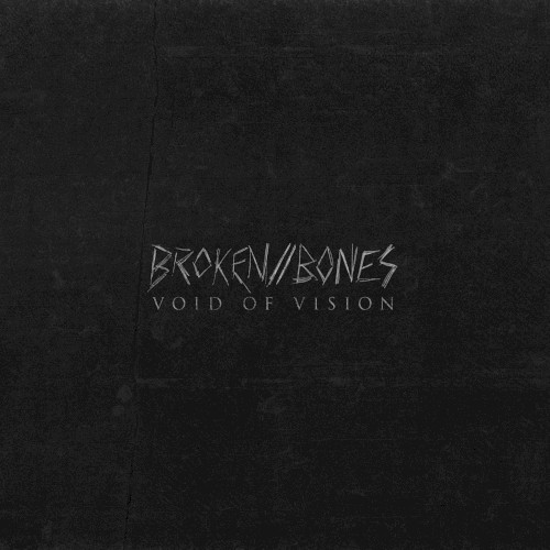 Broken // Bones