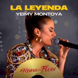 La Leyenda - Yeimy Montoya