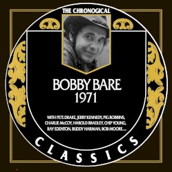 The Chronogical Classics: Bobby Bare 1971