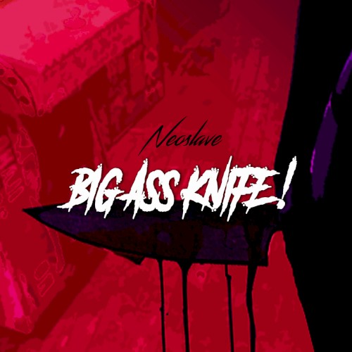 Big Ass Knife!