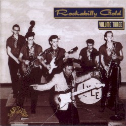 Rockabilly Gold, Volume Three: 30 Early Original Tracks