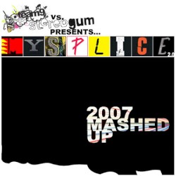 Stereogum & team9 Present… MySplice 2.0: 2007 Mashed Up