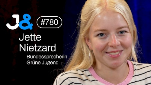 Jung & Naiv #780, „Jette Nietzard, Bundessprecherin der Grünen Jugend“