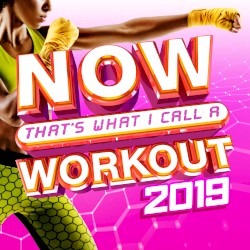 NOW That’s What I Call a Workout 2019
