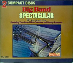 Big Band Spectacular: 28 Big Band Hits