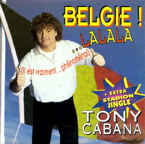 Belgie!... Lalala (Il est vraiement... Phénoménal)
