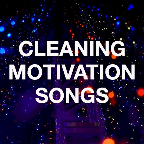 Cleaning Motivation Songs