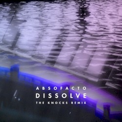 Dissolve (The Knocks remix)