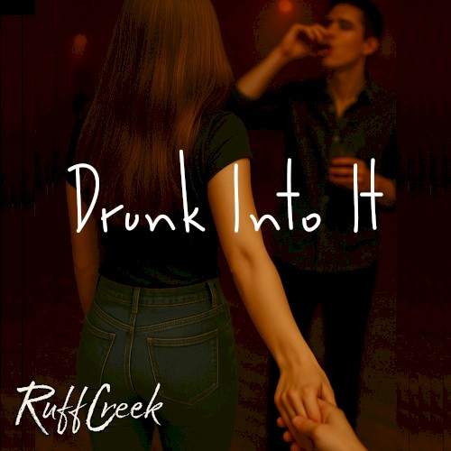 Drunk Into It