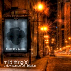 mild thing(s): a downtempo compilation