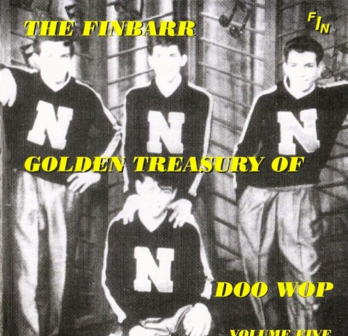 The Finbarr Golden Treasury of Doo Wop, Volume Five