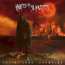 Faith Came Crawling
