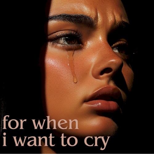 for when i want to cry