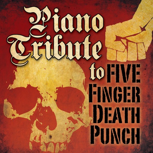 Piano Tribute To Five Finger Death Punch