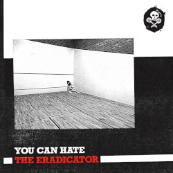 You Can Hate The Eradicator