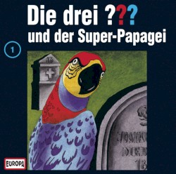 Die drei ??? 1: und der Super-Papagei