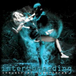 Interbreeding: Industrial Cyberlords