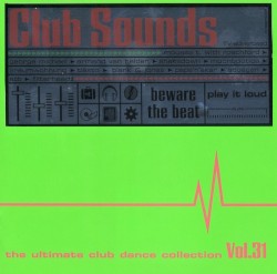 Club Sounds: The Ultimate Club Dance Collection, Vol. 31