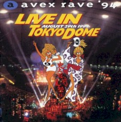 avex rave ’94 Live in Tokyo Dome – August 29th 1994