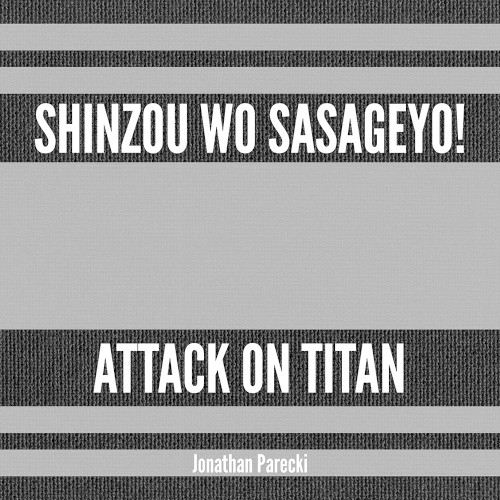 Shinzou wo Sasageyo! (From "Attack on Titan Season 2")
