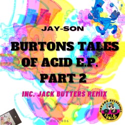 Burtons Tales of Acid E.P. PT2