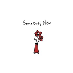 Somebody New